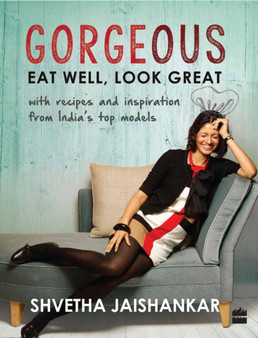 Gorgeous : Eat Well, Look Great