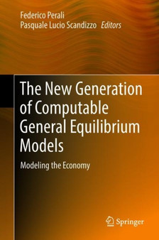 The New Generation of Computable General Equilibrium Models : Modeling the Economy by Federico Perali - Hardback