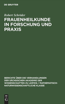 Frauenheilkunde in Forschung Und Praxis : 100 by Robert Schroder - Hardback