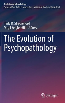 The Evolution of Psychopathology by Todd K. Shackelford - Hardback