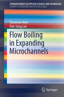 Flow Boiling in Expanding Microchannels by Tamanna Alam - Paperback