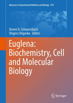 Euglena: Biochemistry, Cell and Molecular Biology : 979 by Steven D. Schwartzbach - Hardback