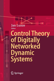 Control Theory of Digitally Networked Dynamic Systems by Jan Lunze - Paperback