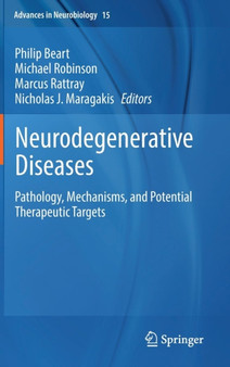 Neurodegenerative Diseases : Pathology, Mechanisms, and Potential Therapeutic Targets : 15 by Philip Beart - Hardback