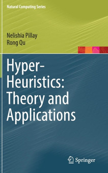 Hyper-Heuristics: Theory and Applications by Nelishia Pillay - Hardback