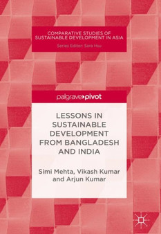 Lessons in Sustainable Development from Bangladesh and India by Simi Mehta - Hardback