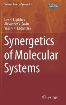 Synergetics of Molecular Systems by Lev N. Lupichev - Hardback