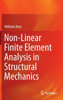 Non-Linear Finite Element Analysis in Structural Mechanics by Wilhelm Rust - Hardback