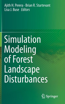 Simulation Modeling of Forest Landscape Disturbances by Dr.Ajith H. Perera - Hardback