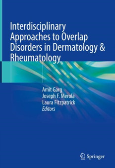 Interdisciplinary Approaches to Overlap Disorders in Dermatology & Rheumatology by Amit Garg - Hardback