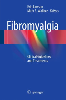Fibromyalgia : Clinical Guidelines and Treatments by MD Erin Lawson - Paperback