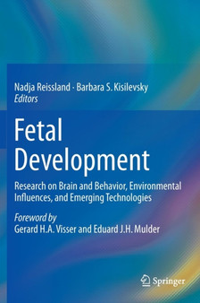 Fetal Development : Research on Brain and Behavior, Environmental Influences, and Emerging Technologies by Nadja Reissland - Hardback