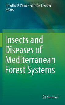 Insects and Diseases of Mediterranean Forest Systems by Timothy D. Paine - Hardback