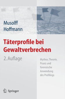 Taterprofile bei Gewaltverbrechen : Mythos, Theorie, Praxis und forensische Anwendung des Profilings by Cornelia Musolff - Hardback
