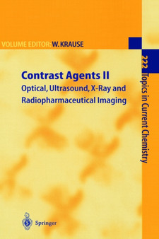 Contrast Agents II : Optical, Ultrasound, X-Ray and Radiopharmaceutical Imaging : 222 by Werner Krause - Hardback
