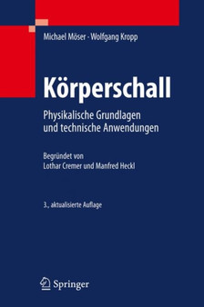 Koerperschall : Physikalische Grundlagen und technische Anwendungen by Michael Moeser - Hardback