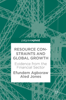 Resource Constraints and Global Growth : Evidence from the Financial Sector by Efundem Agboraw - Hardback