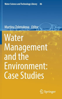 Water Management and the Environment: Case Studies : 86 by Martina Zelenakova - Hardback