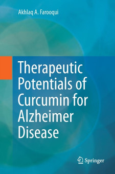 Therapeutic Potentials of Curcumin for Alzheimer Disease by Akhlaq A Farooqui - Paperback