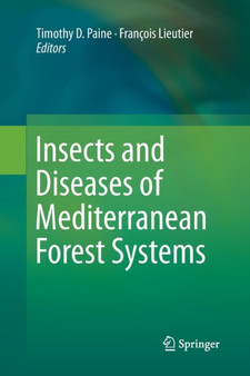 Insects and Diseases of Mediterranean Forest Systems by Timothy D. Paine - Paperback