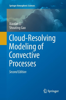 Cloud-Resolving Modeling of Convective Processes by Xiaofan Li - Paperback