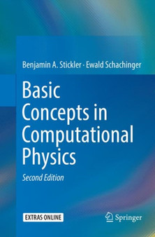 Basic Concepts in Computational Physics by Benjamin A. Stickler - Paperback