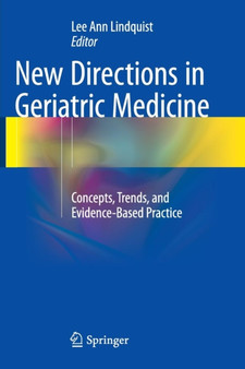 New Directions in Geriatric Medicine : Concepts, Trends, and Evidence-Based Practice by Lee Ann Lindquist - Paperback