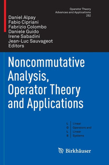 Noncommutative Analysis, Operator Theory and Applications : 252 by Daniel Alpay - Paperback