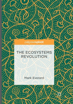 The Ecosystems Revolution by Mark Everard - Paperback