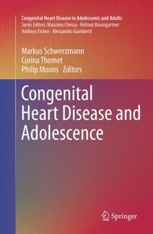 Congenital Heart Disease and Adolescence by Markus Schwerzmann - Paperback