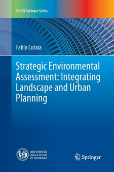 Strategic Environmental Assessment: Integrating Landscape and Urban Planning by Fabio Cutaia - Paperback