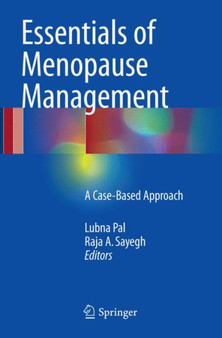 Essentials of Menopause Management : A Case-Based Approach by Lubna Pal - Paperback
