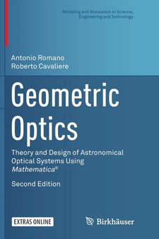 Geometric Optics : Theory and Design of Astronomical Optical Systems Using Mathematica?? by Antonio Romano - Paperback