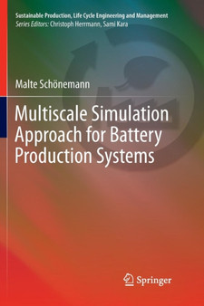 Multiscale Simulation Approach for Battery Production Systems by Malte Schoenemann - Paperback