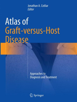 Atlas of Graft-versus-Host Disease : Approaches to Diagnosis and Treatment by Jonathan A. Cotliar - Paperback