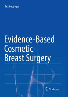 Evidence-Based Cosmetic Breast Surgery by Eric Swanson - Paperback