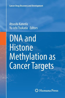 DNA and Histone Methylation as Cancer Targets by Atsushi Kaneda - Paperback