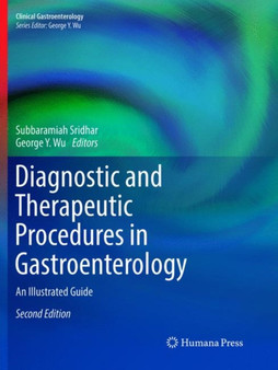Diagnostic and Therapeutic Procedures in Gastroenterology : An Illustrated Guide by Subbaramiah Sridhar - Paperback