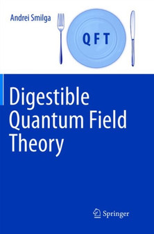 Digestible Quantum Field Theory by Andrei Smilga - Paperback