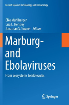 Marburg- and Ebolaviruses : From Ecosystems to Molecules : 411 by Elke Muhlberger - Paperback