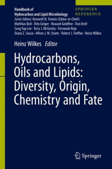 Hydrocarbons, Oils and Lipids: Diversity, Origin, Chemistry and Fate by Heinz Wilkes - Hardback