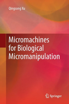 Micromachines for Biological Micromanipulation by Qingsong Xu - Paperback