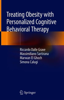 Treating Obesity with Personalized Cognitive Behavioral Therapy by Riccardo Dalle Grave - Hardback