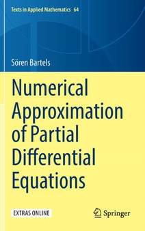 Numerical Approximation of Partial Differential Equations : 64 by Soeren Bartels - Hardback