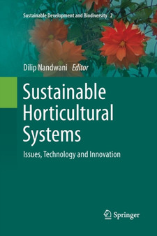 Sustainable Horticultural Systems : Issues, Technology and Innovation : 2 by Dilip Nandwani - Paperback