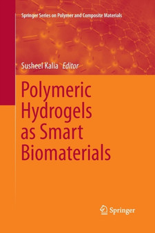 Polymeric Hydrogels as Smart Biomaterials by Susheel Kalia - Paperback