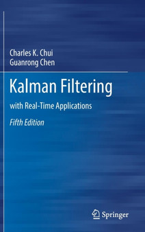 Kalman Filtering : with Real-Time Applications by Charles K. Chui - Hardback