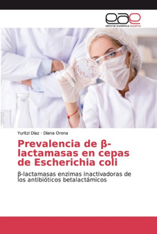 Prevalencia de β-lactamasas en cepas de Escherichia coli by Yuritzi Diaz - Paperback