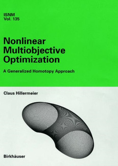 Nonlinear Multiobjective Optimization : A Generalized Homotopy Approach : 135 by Claus Hillermeier - Hardback