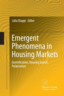 Emergent Phenomena in Housing Markets : Gentrification, Housing Search, Polarization by Lidia Diappi - Paperback